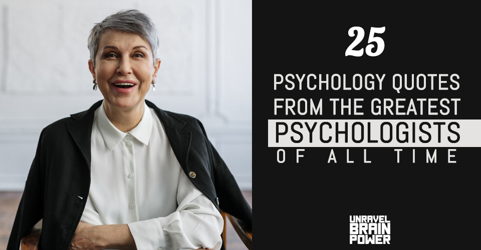 25 Psychology Quotes From The Greatest Psychologists Of All Time