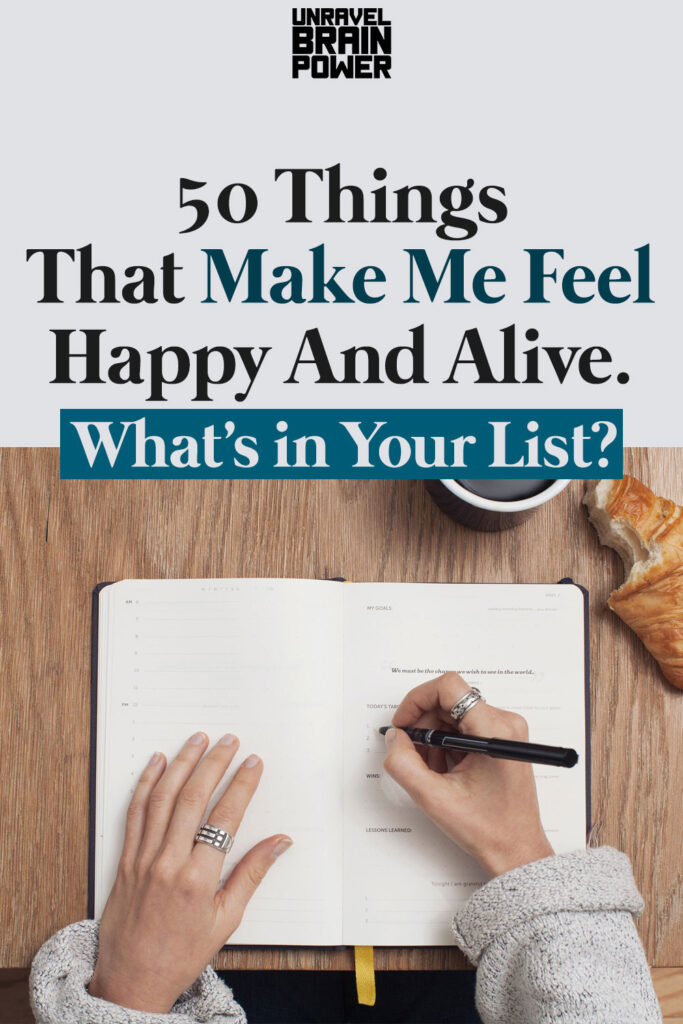 50 Things That Make Me Feel Happy And Alive.