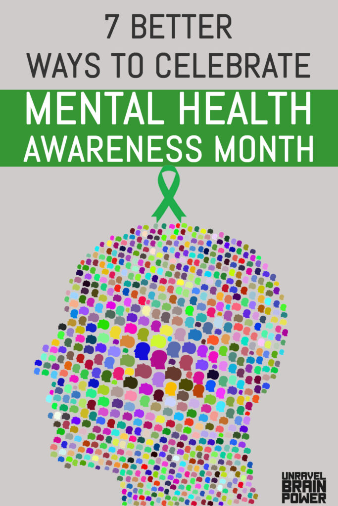 7 Better Ways To Celebrate Mental Health Awareness Month