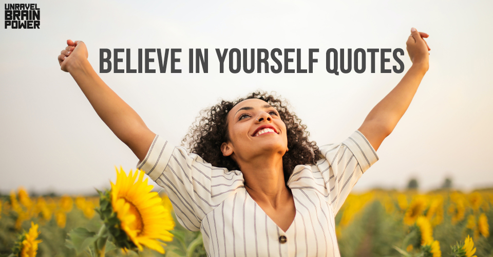 50 Believe In Yourself Quotes To Build Your Confidence