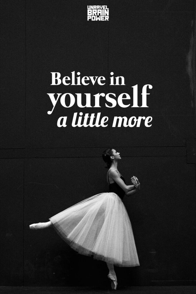 Believe In Yourself A Little More.