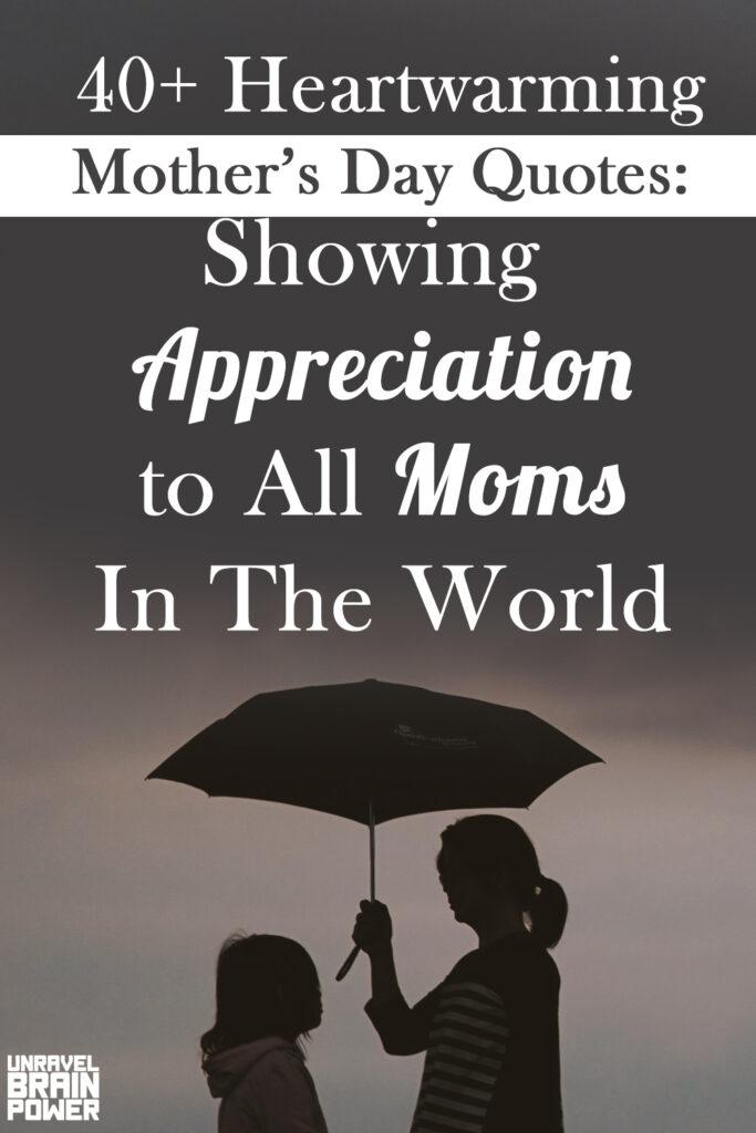 Mother’s Day Quotes: Showing Appreciation to All Moms In The World