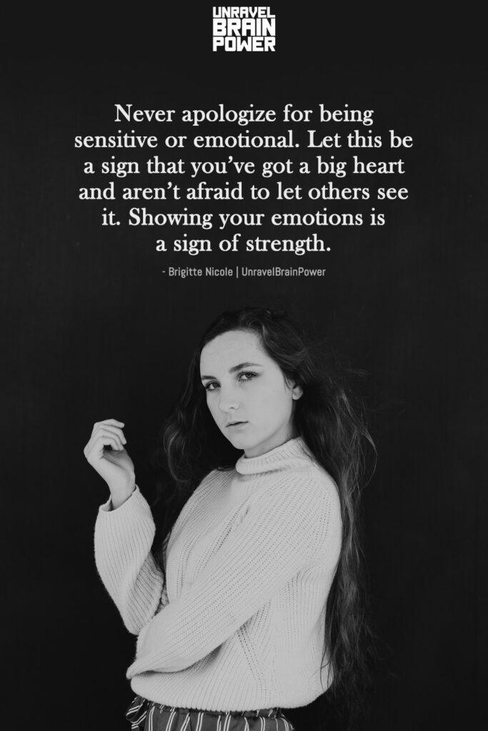 Never Apologize For Being Sensitive or Emotional