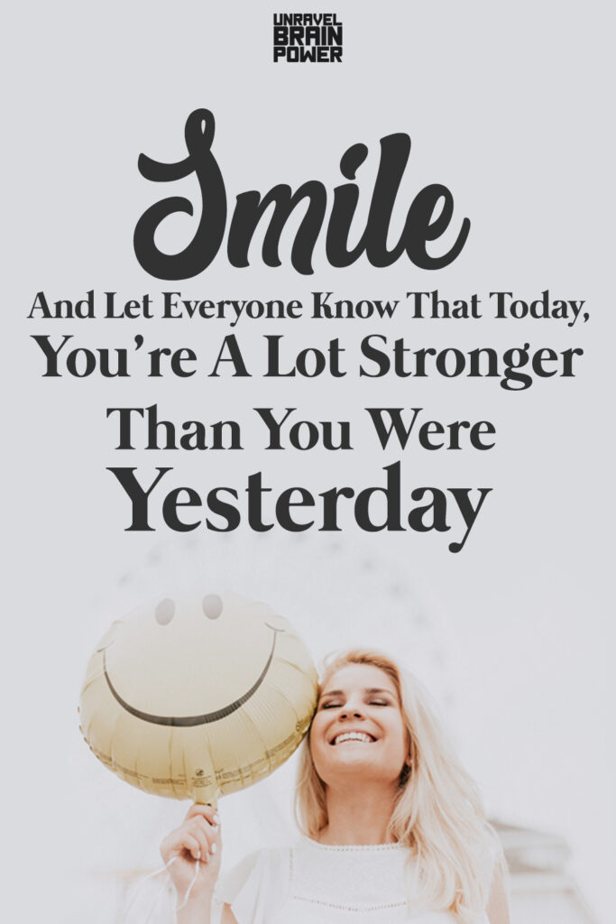 Smile And Let Everyone Know That Today