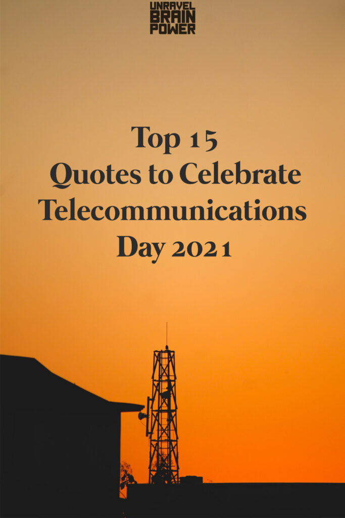 Top 15 Quotes to Celebrate Telecommunications Day 2021