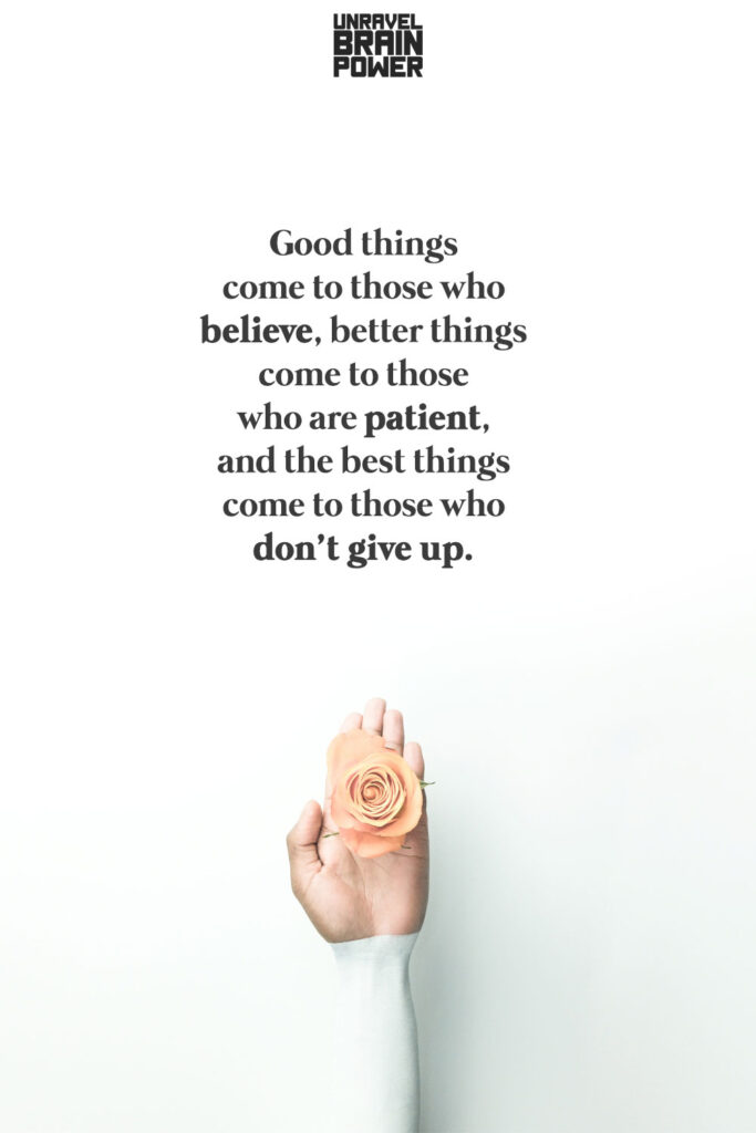 Good Things Come To Those Who Believe