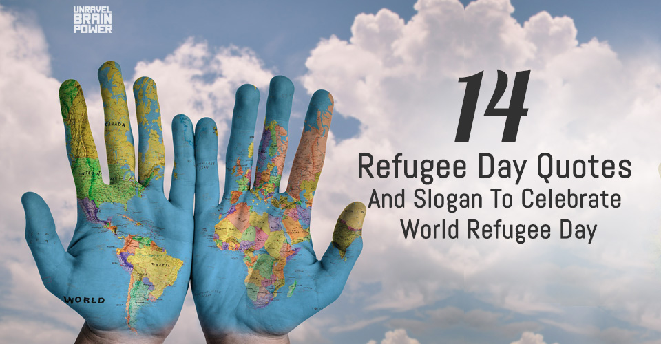 14 Refugee Day Quotes And Slogan To Celebrate World Refugee Day