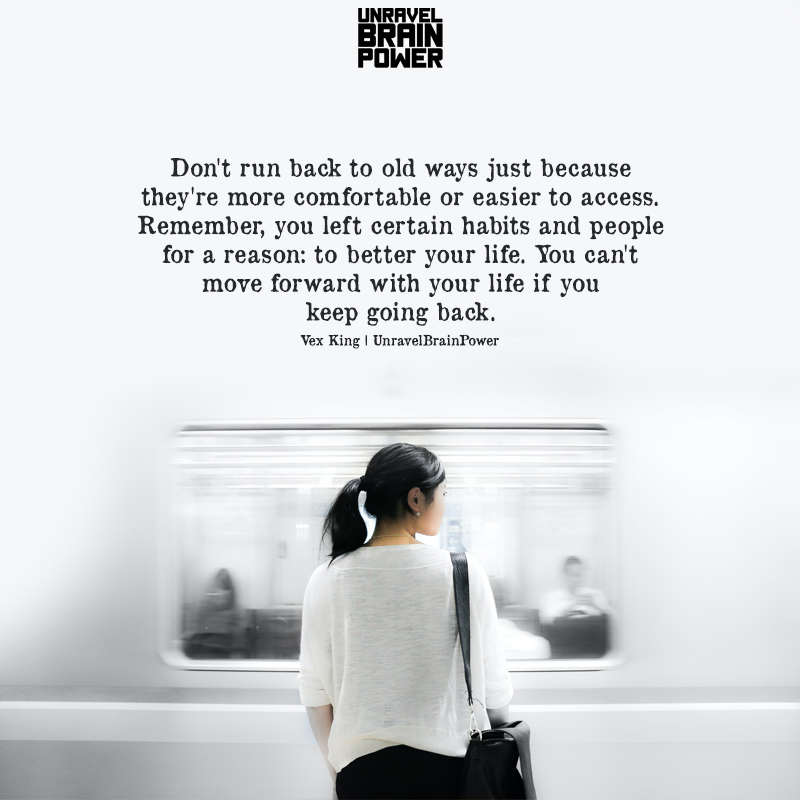 Do not Run Back To Old Ways Just Because They are More Comfortable
