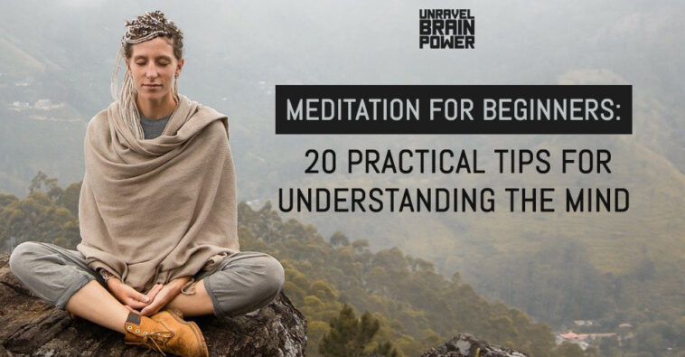 20 Meditation Tips for Beginners To Understand the Mind