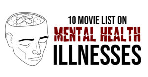 10 Movie List On Mental Health Illnesses