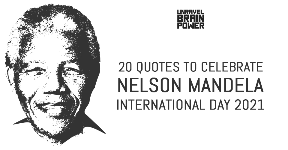 20 Quotes To Celebrate Nelson Mandela International Day 2021