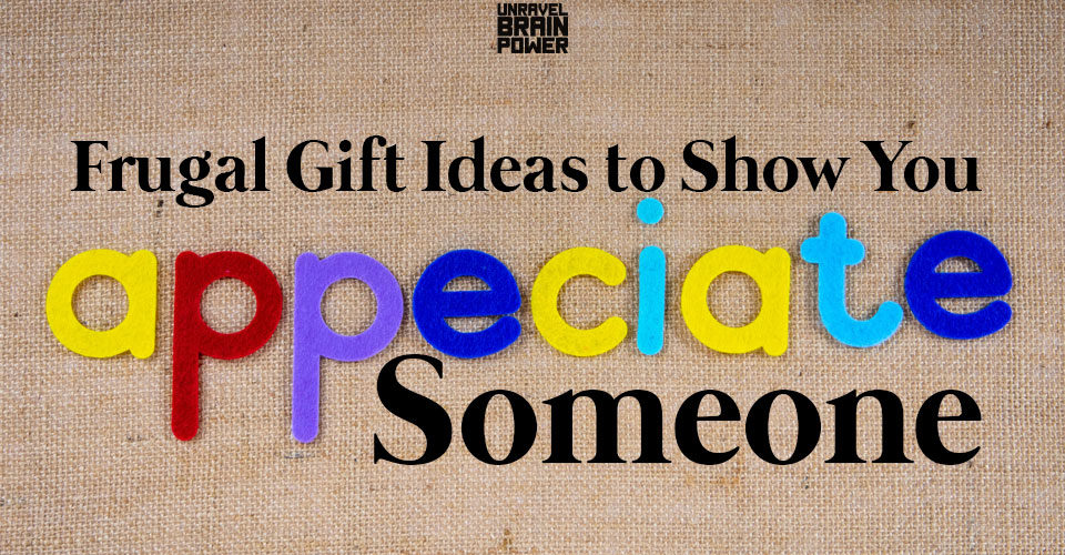 30 Frugal Gift Ideas to Show You Appreciate Someone