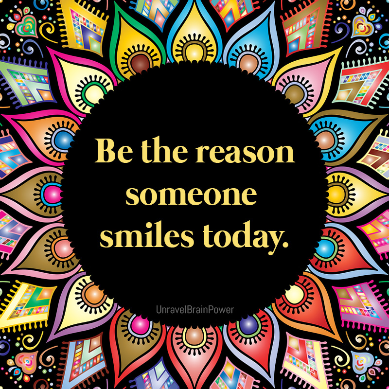 Be Reason Someone Smiles Today