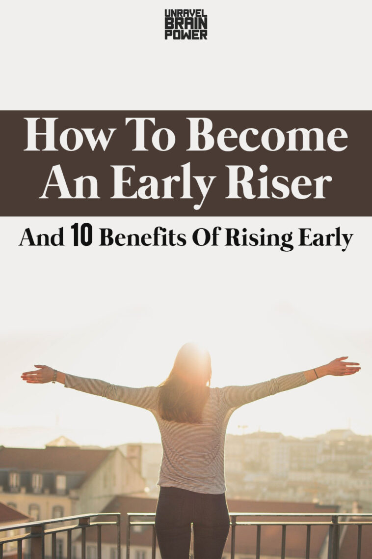 How To An Early Riser And What Are The Benefits Of Rising Early