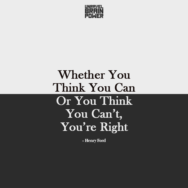Whether You Think You Can Or You Think You Can’t, You’re Right
