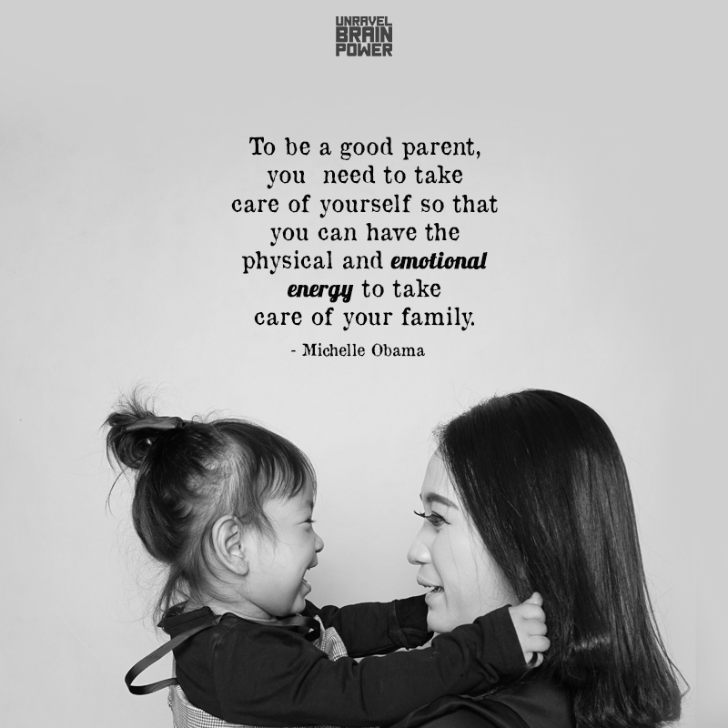 To Be A Good Parent, You Need To Take Care Of Yourself