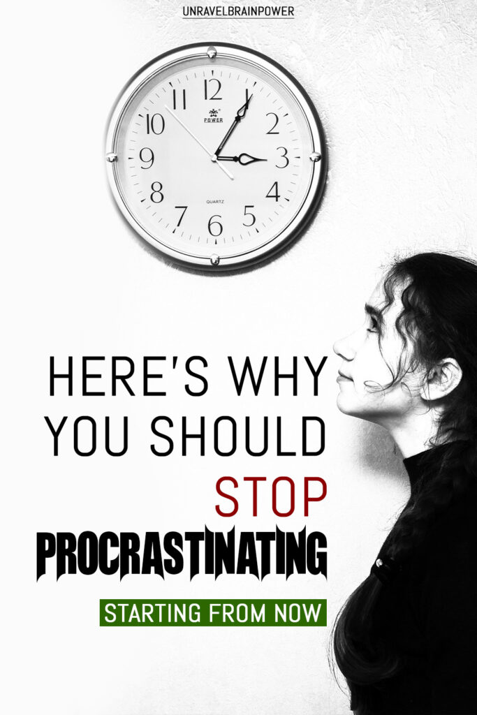 Here’s Why You Should Stop Procrastinating - Starting From Now