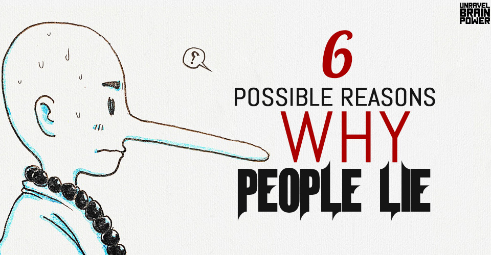 6 Possible Reasons Why People Lie