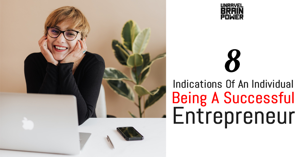 8 Indications Of An Individual Being A Successful Entrepreneur