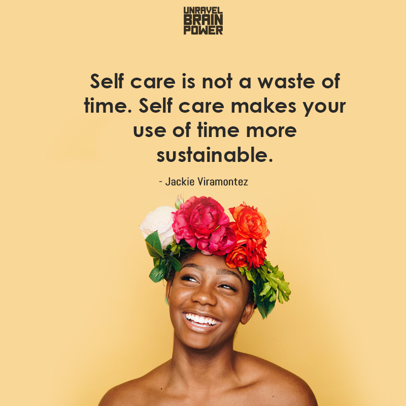 Self Care Is Not A Waste Of Time