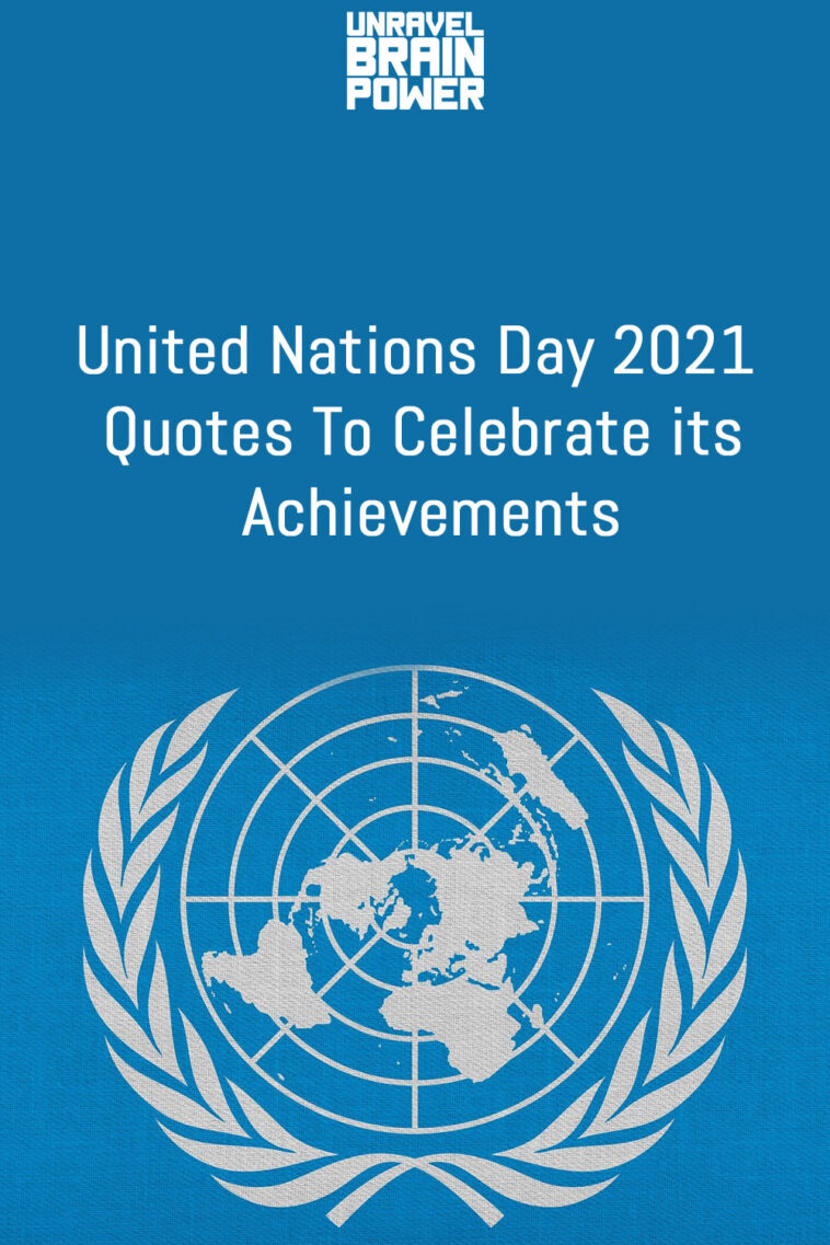 United Nations Day 2021 Quotes To Celebrate its Achievements