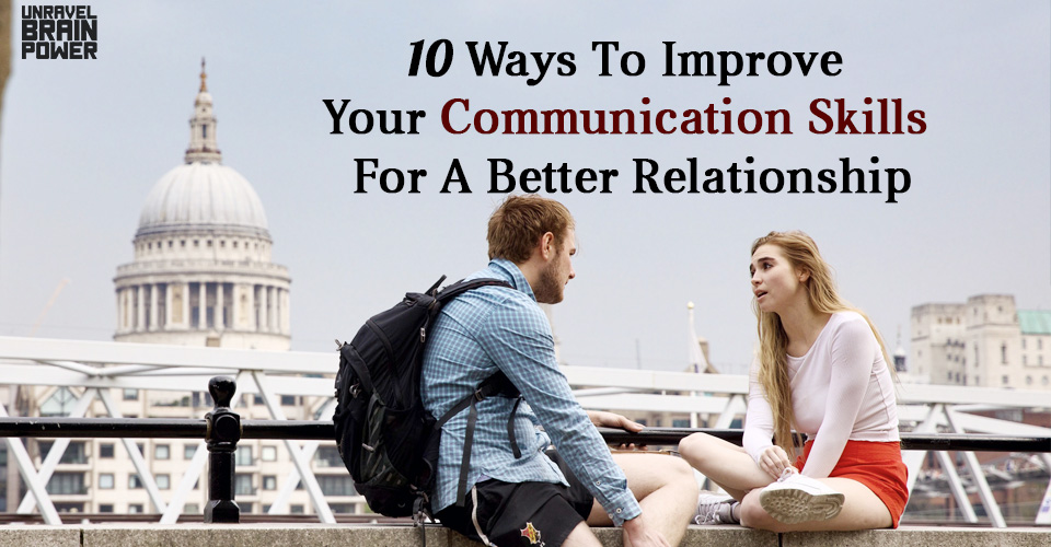 10 Ways To Improve Your Communication Skills For A Better Relationship