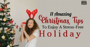 11 Amazing Christmas Tips To Enjoy A Stress-Free Holiday