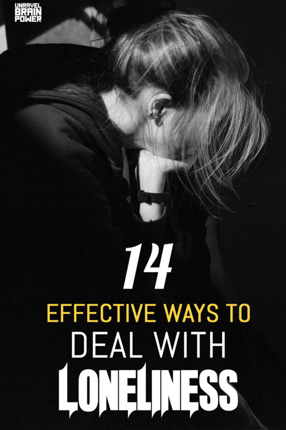 14 Effective Ways to Deal with Loneliness Unravel Brain Power