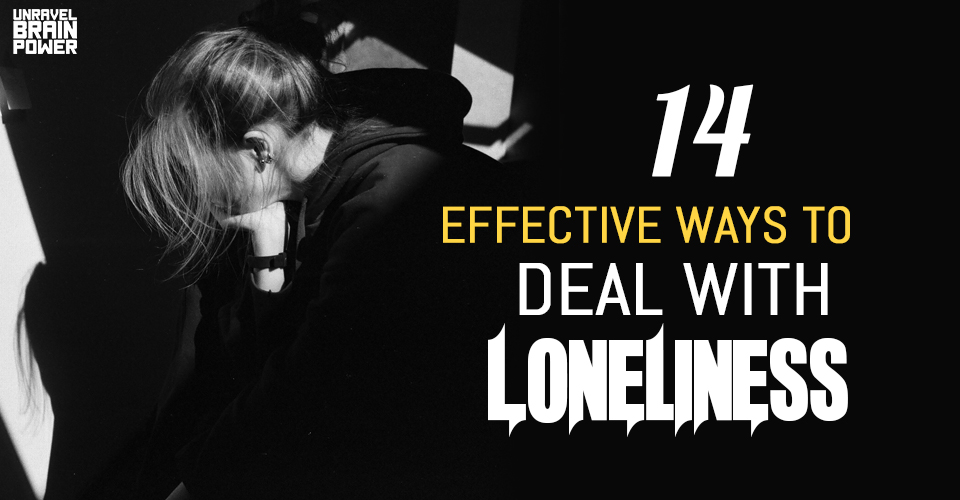 14 Effective Ways to Deal with Loneliness