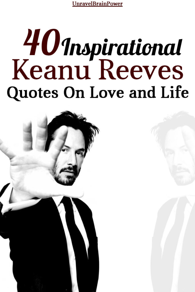 40 Inspirational Keanu Reeves Quotes On Love and Life