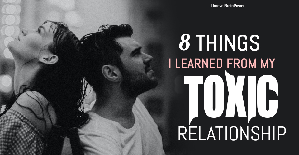8 Things I Learned From My Toxic Relationship