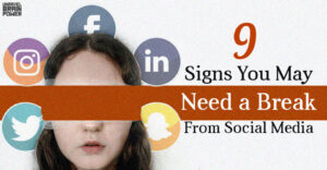 9 Signs You May Need a Break From Social Media