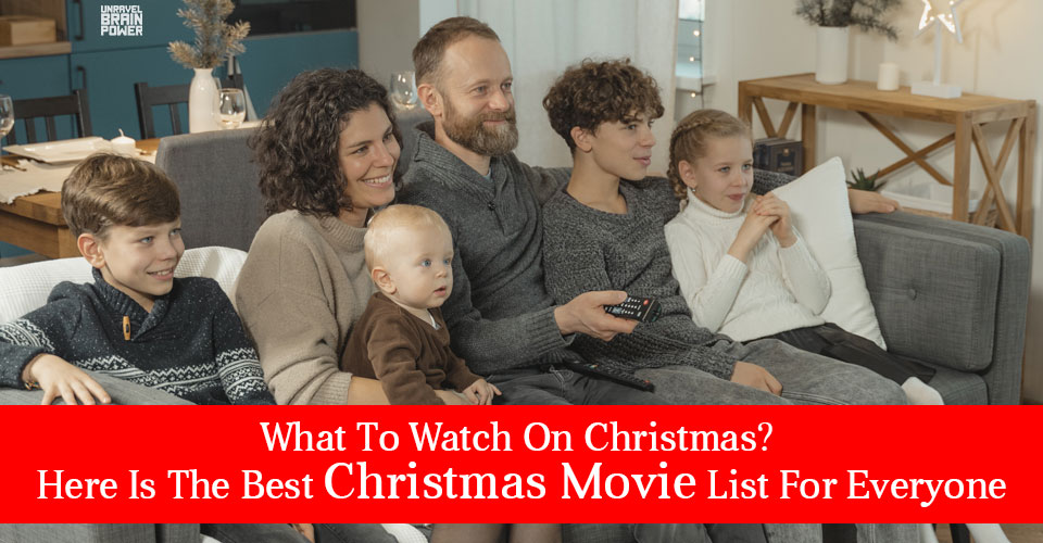 What To Watch On Christmas? Here Is The Best Christmas Movie List For Everyone