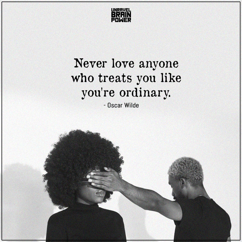 Never Love Anyone Who Treats You Like