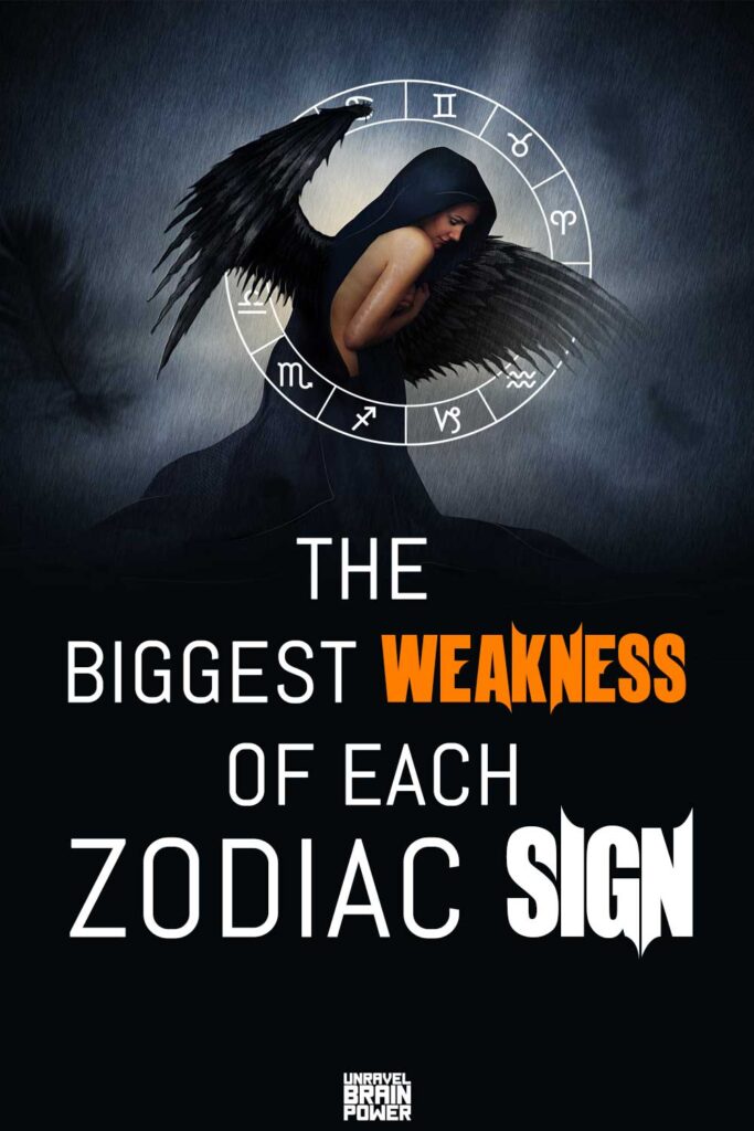 The Biggest Weakness Of Each Zodiac Sign