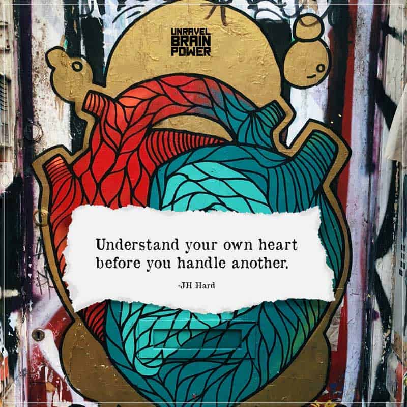 Understand Your Own Heart Before You Handle Another
