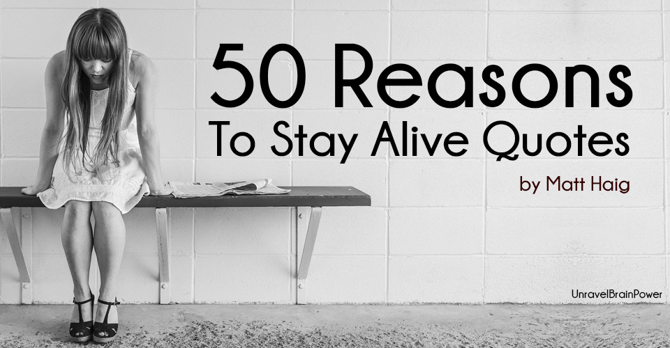50 Reasons To Stay Alive Quotes by Matt Haig