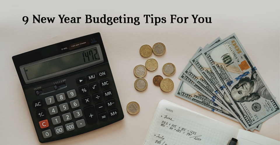9 New Year Budgeting Tips For You In 2024