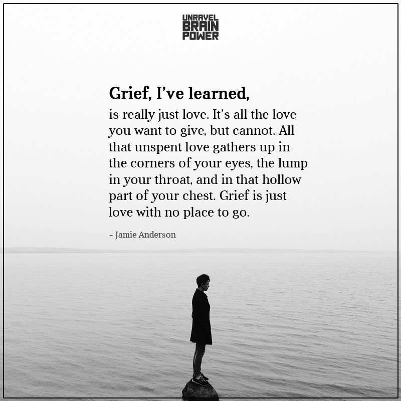 Grief, I’ve Learned, Is Really Just Love.