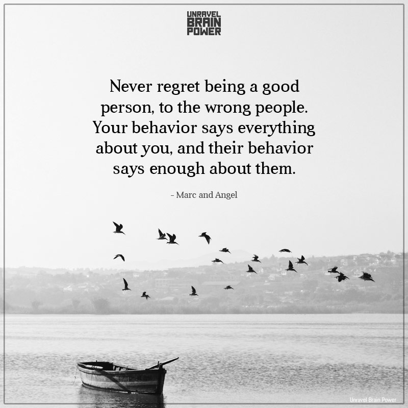 Never Regret Being a Good Person