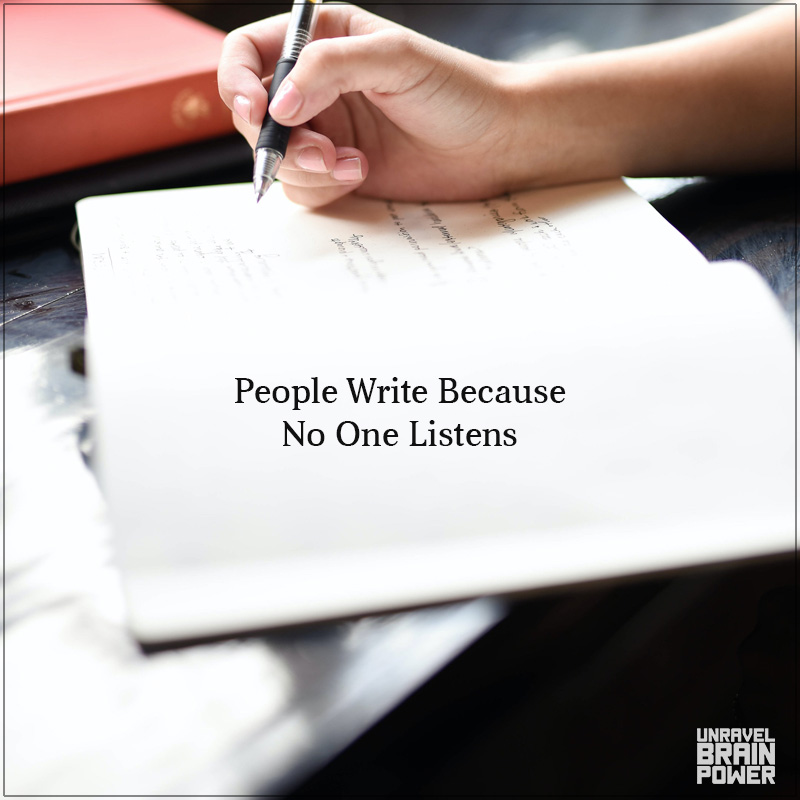 People Write Because No One Listens