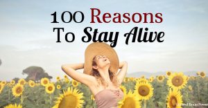 100 Reasons To Stay Alive