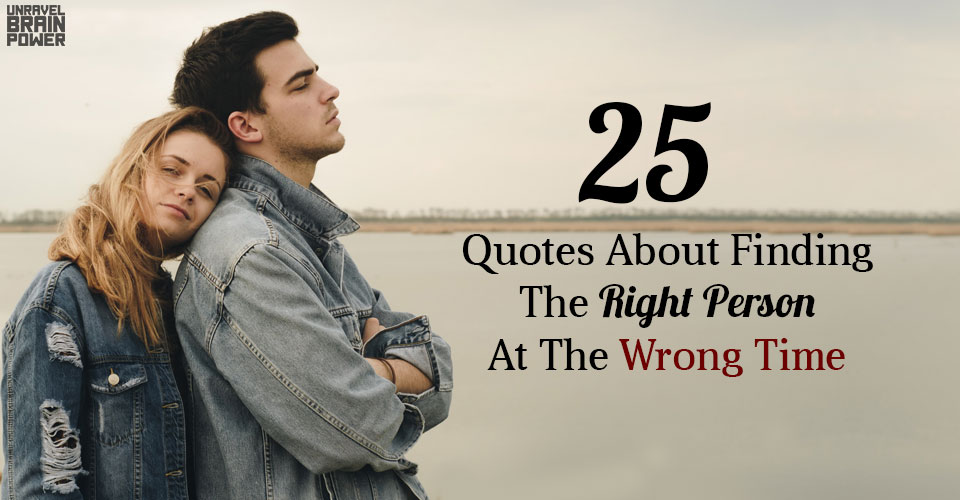 25 Quotes About Finding The Right Person At The Wrong Time