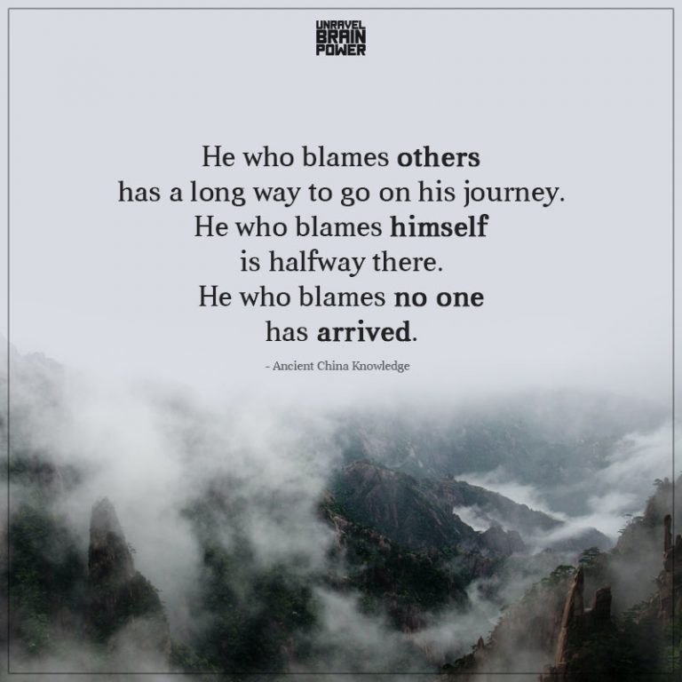 He Who Blames Others Has A Long Way To Go On His Journey - Unravel ...