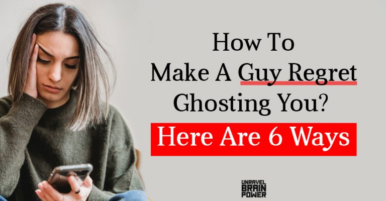 how-to-make-a-guy-regret-ghosting-you-here-are-6-ways