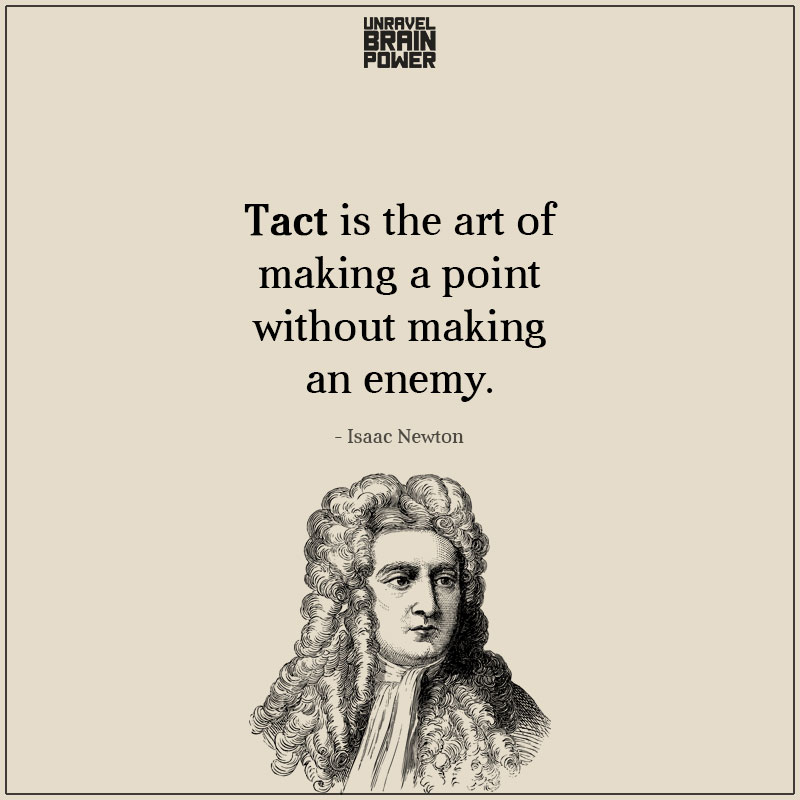 Tact Is The Art Of Making A Point