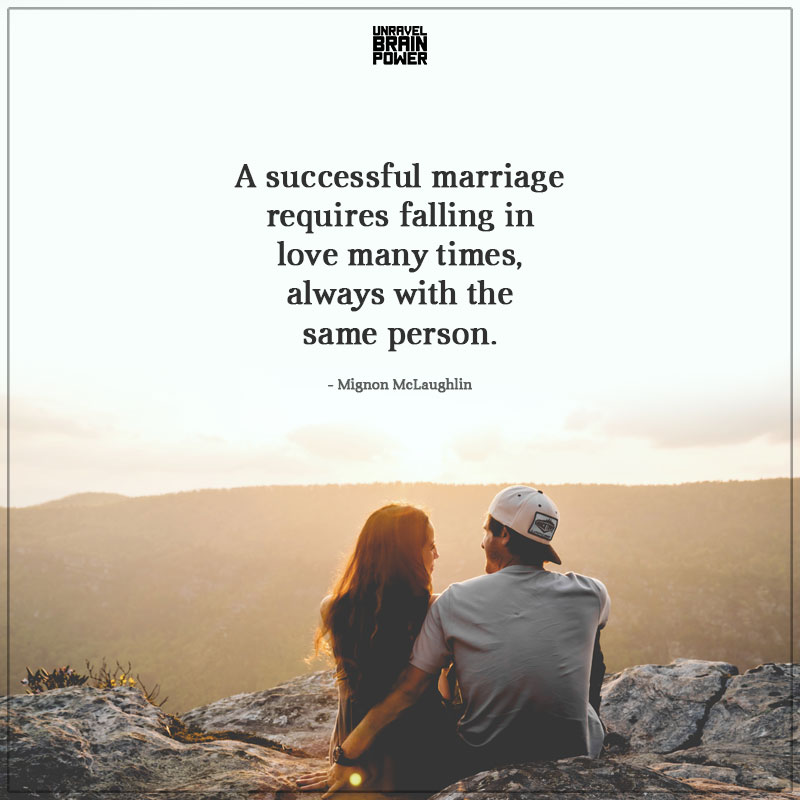 A Successful Marriage Requires Falling In Love Many Times