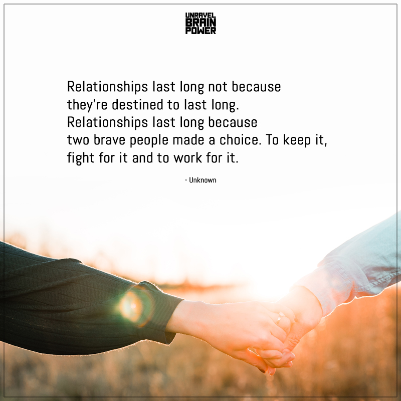 Relationships Last Long Not Because They’re Destined To Last Long.