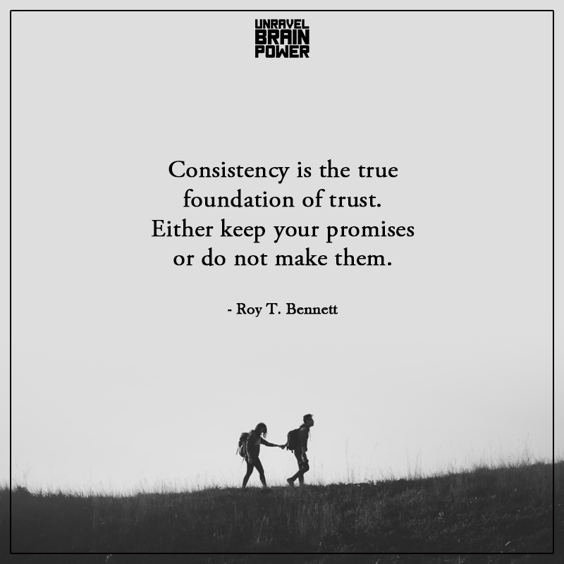 Consistency Is The True Foundation Of Trust