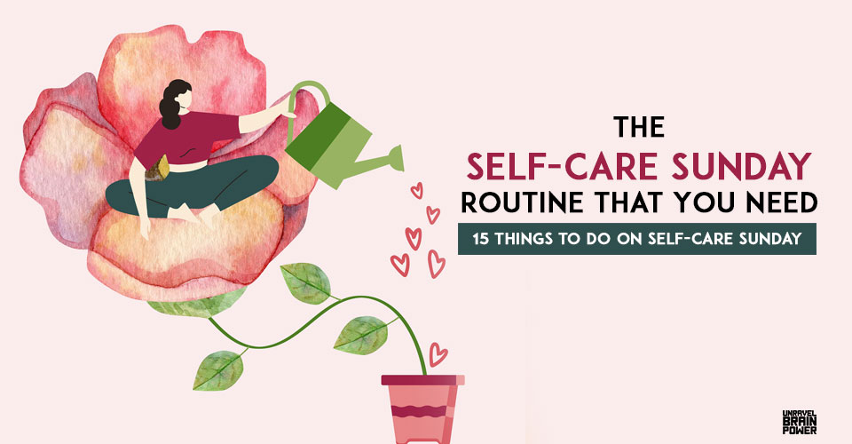 The Self-care Sunday Routine That You Need